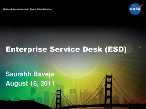 Enterprise Service Desk (ESD) .